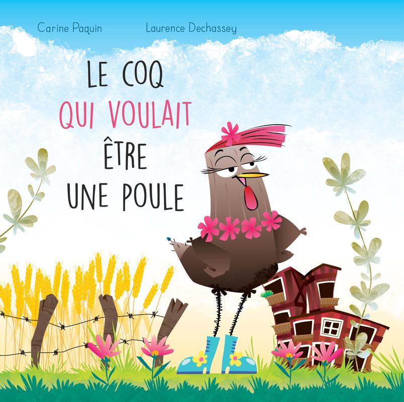 Le coq qui voulait être une poule | Éditions Michel Quintin