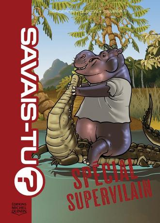Savais-tu? - Spécial supervilain