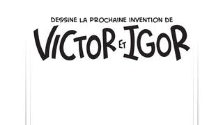 Victor et Igor - Dessine la prochaine invention de Victor et Igor